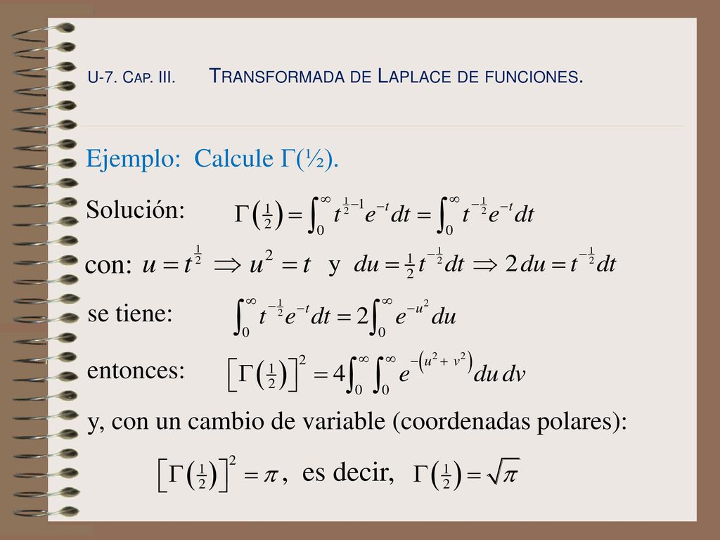 con: , es decir, Ejemplo: Calcule G(½). Solución: se tiene: entonces: