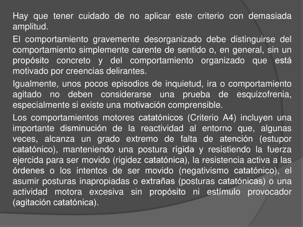 Hay que tener cuidado de no aplicar este criterio con demasiada amplitud.