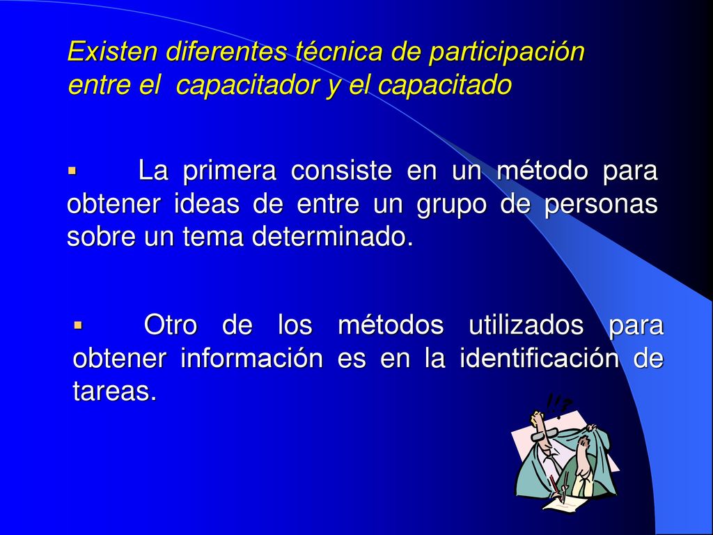 Existen diferentes técnica de participación entre el capacitador y el capacitado