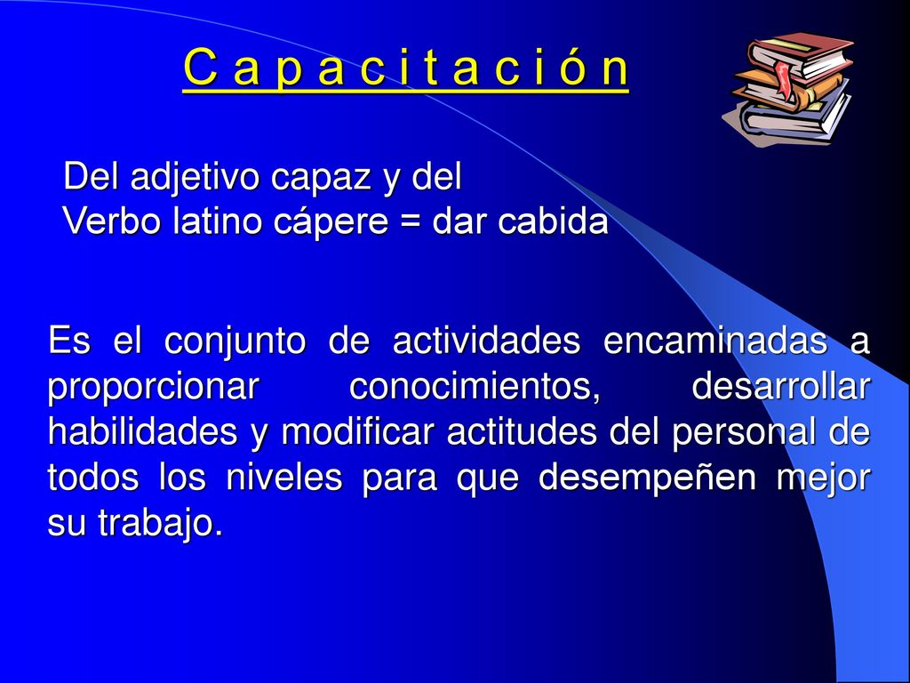 Del adjetivo capaz y del Verbo latino cápere = dar cabida