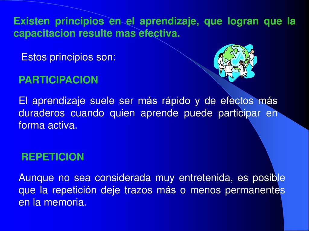 Existen principios en el aprendizaje, que logran que la capacitacion resulte mas efectiva.