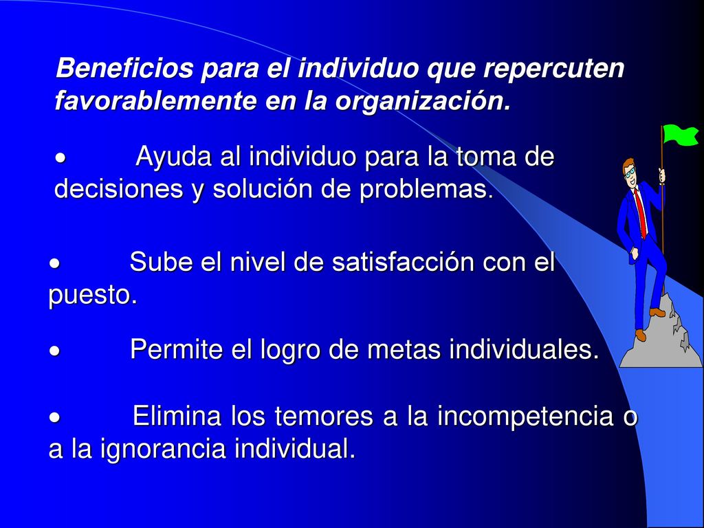 · Elimina los temores a la incompetencia o a la ignorancia individual.