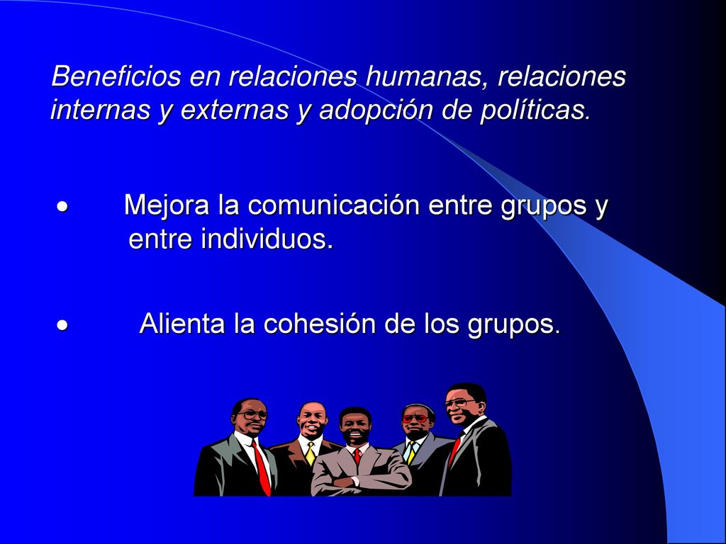 · Mejora la comunicación entre grupos y entre individuos.