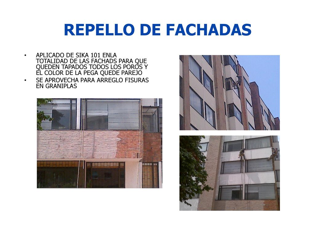 REPELLO DE FACHADAS APLICADO DE SIKA 101 ENLA TOTALIDAD DE LAS FACHADS PARA QUE QUEDEN TAPADOS TODOS LOS POROS Y EL COLOR DE LA PEGA QUEDE PAREJO.