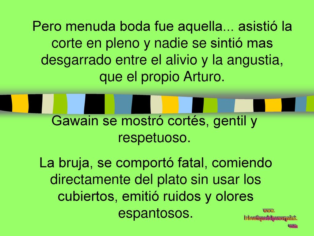 Gawain se mostró cortés, gentil y respetuoso.