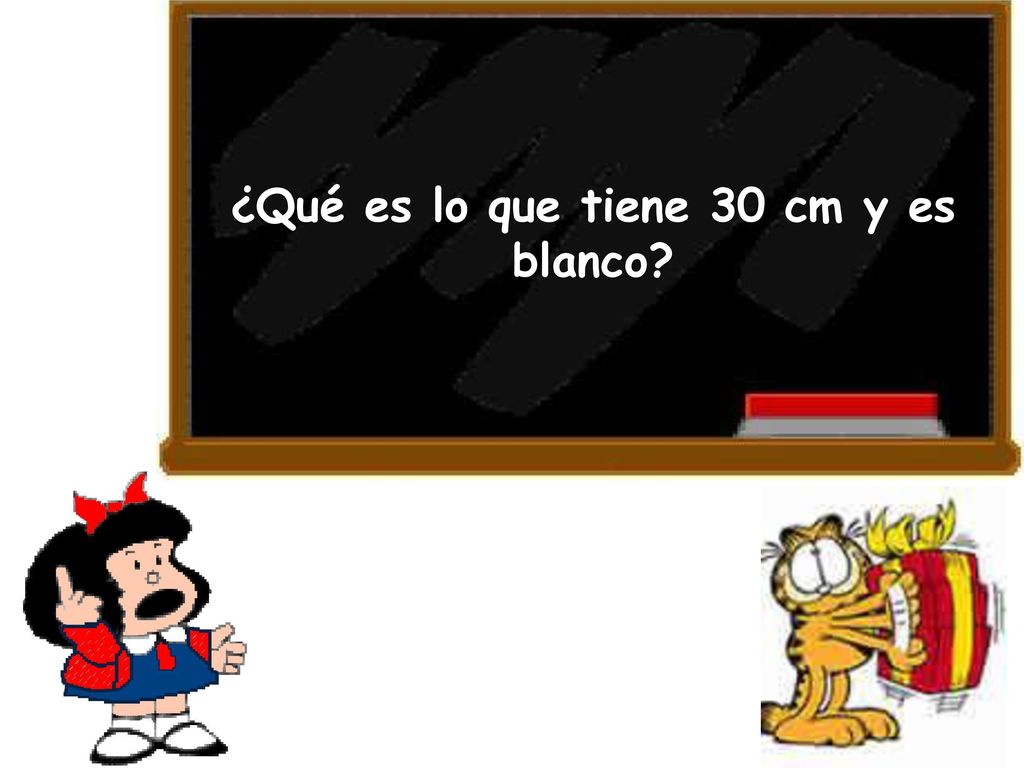 ¿Qué es lo que tiene 30 cm y es blanco
