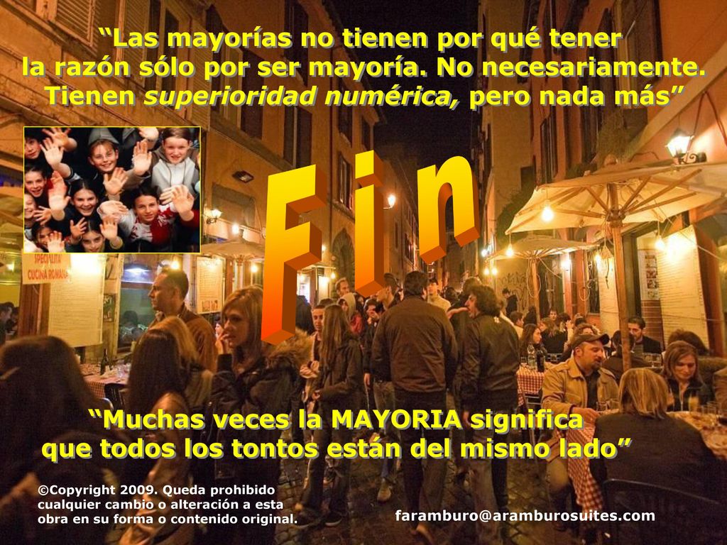 F i n Las mayorías no tienen por qué tener
