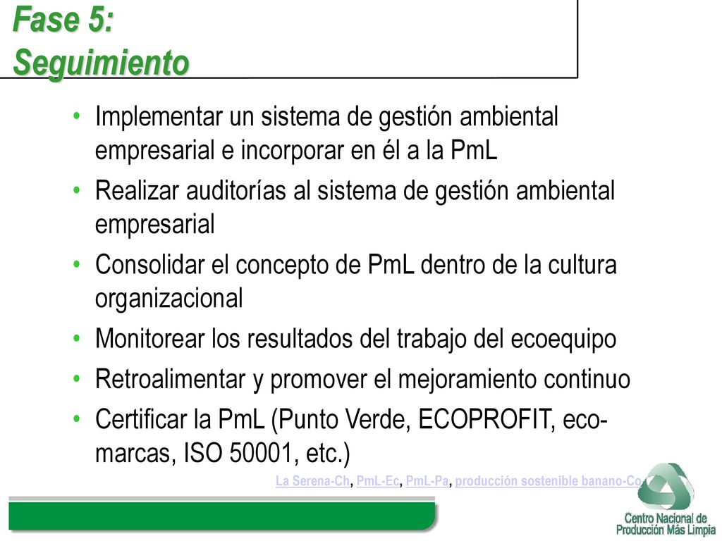 Fase 5: Seguimiento Implementar un sistema de gestión ambiental empresarial e incorporar en él a la PmL.