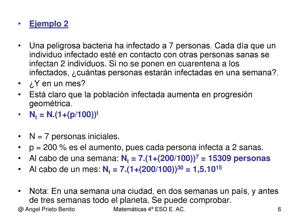 p = 200 % es el aumento, pues cada persona infecta a 2 sanas.