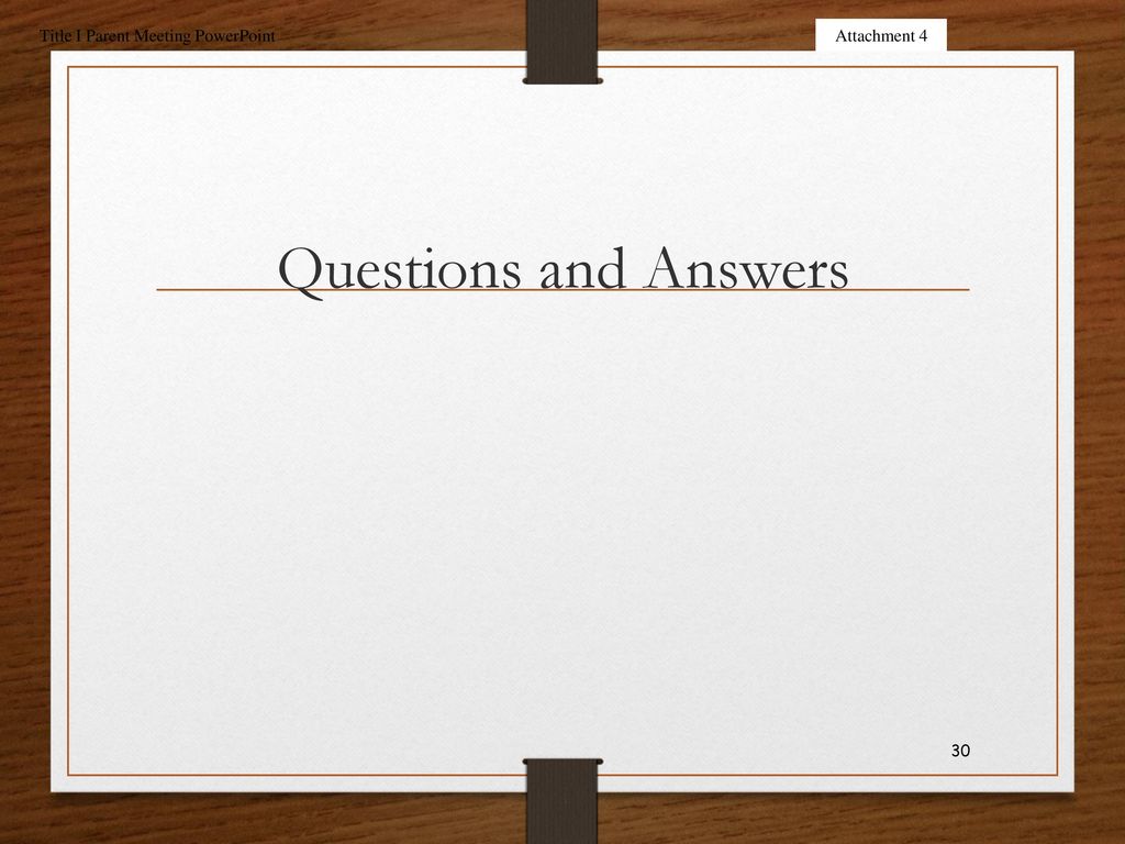 Attachment 4 Title I Parent Meeting PowerPoint Questions and Answers