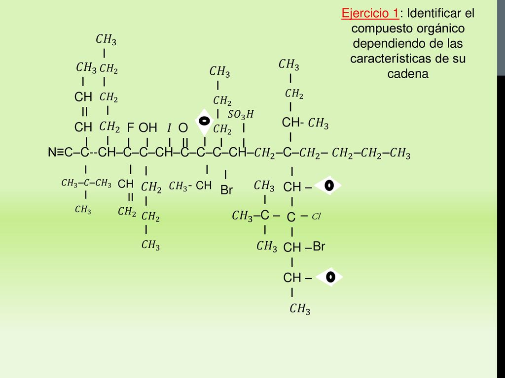 N≡C–C--CH–C–C–CH–C–C–C–CH– 𝐶𝐻 2 –C– 𝐶𝐻 2 – 𝐶𝐻 2 – 𝐶𝐻 2 – 𝐶𝐻 3 I I 𝐶𝐻 2