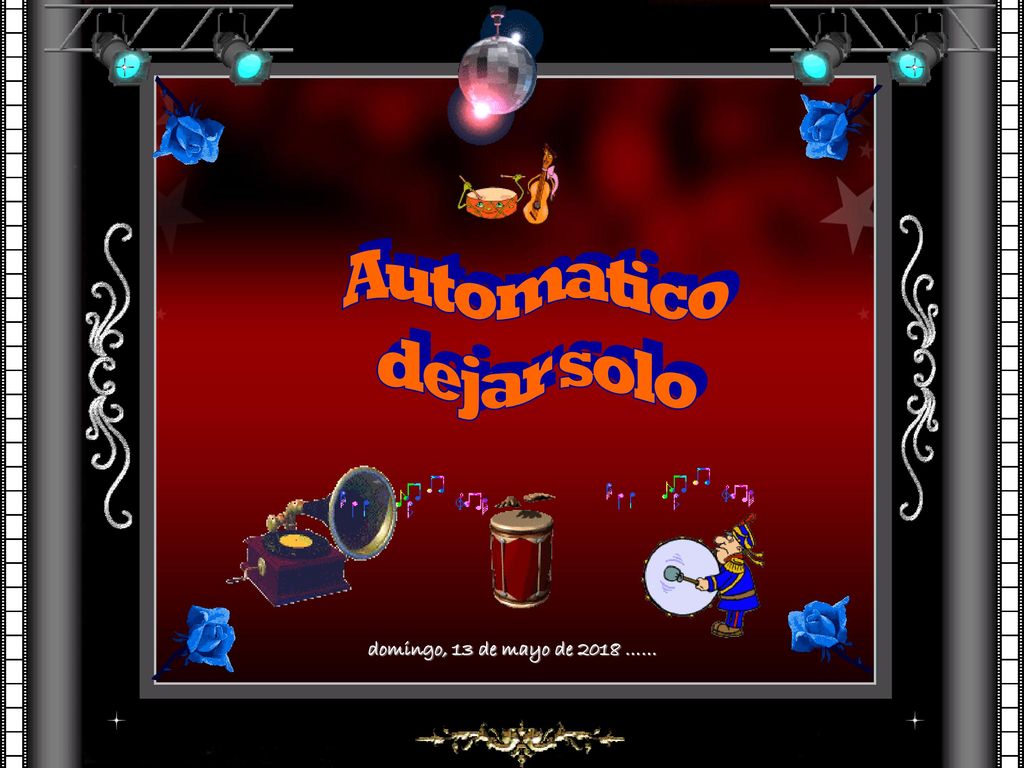 Automatico dejar solo domingo, 13 de mayo de 2018 ……