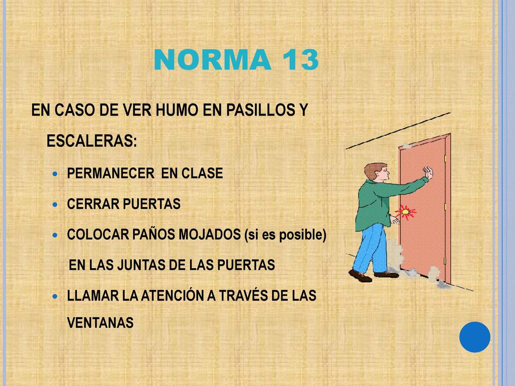 NORMA 13 EN CASO DE VER HUMO EN PASILLOS Y ESCALERAS: