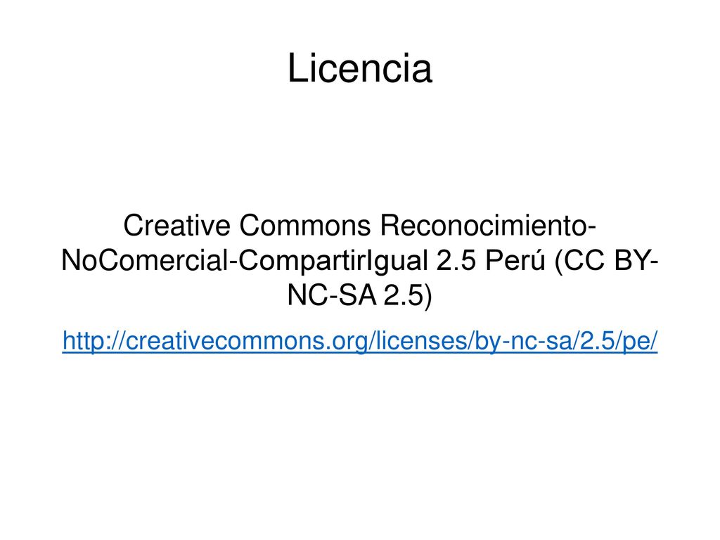 Licencia Creative Commons Reconocimiento- NoComercial-CompartirIgual 2.5 Perú (CC BY- NC-SA 2.5)