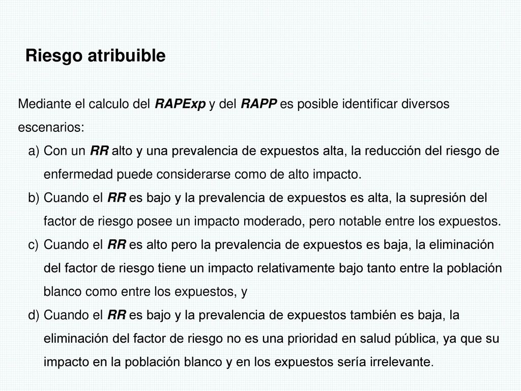 Riesgo atribuible Mediante el calculo del RAPExp y del RAPP es posible identificar diversos escenarios: