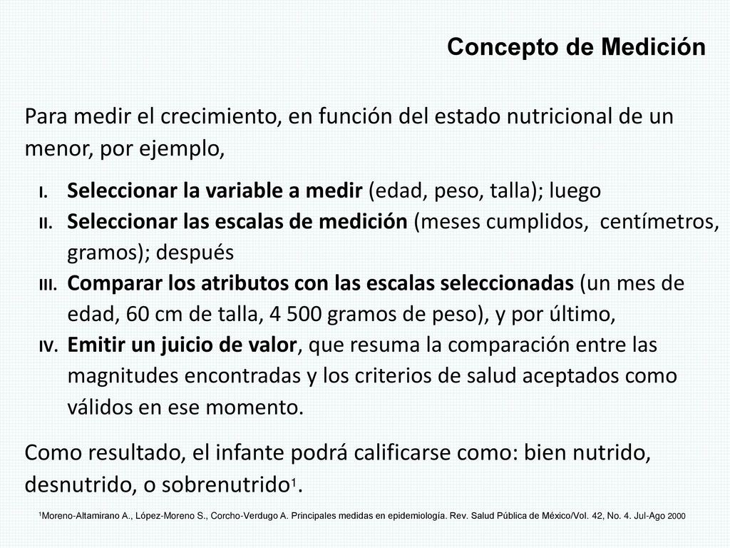 Concepto de Medición Para medir el crecimiento, en función del estado nutricional de un menor, por ejemplo,