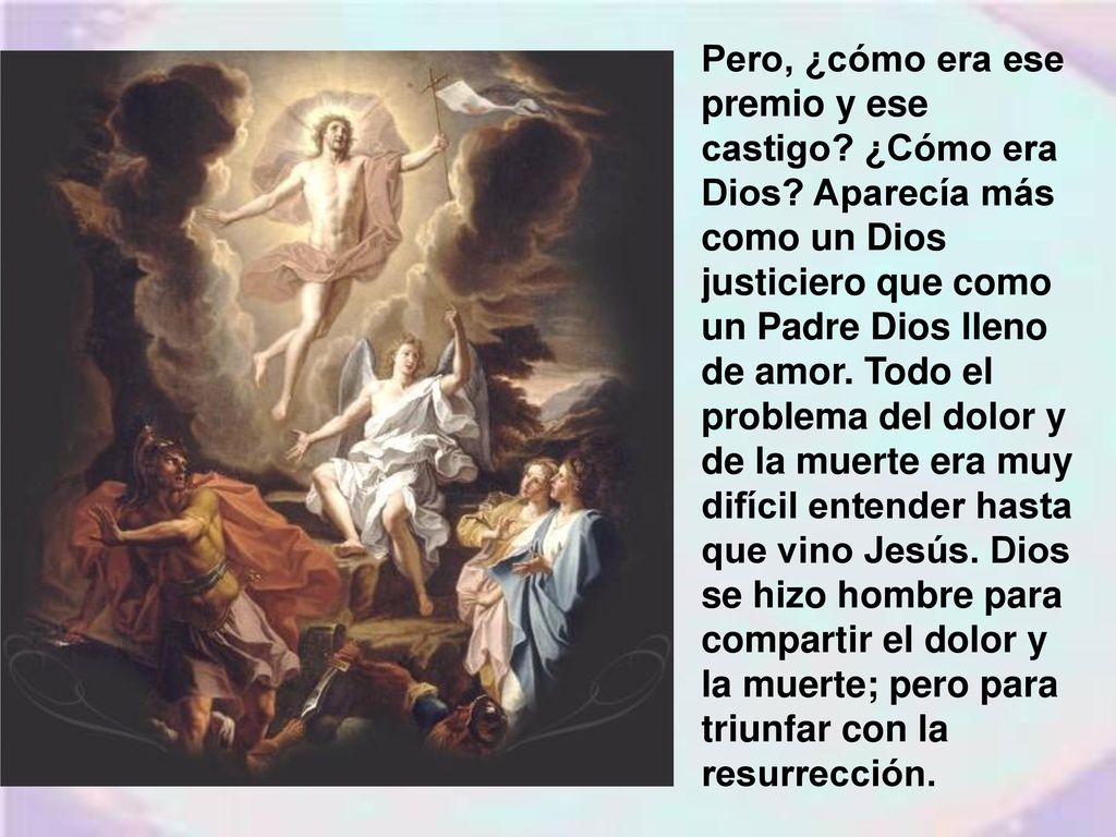 Pero, ¿cómo era ese premio y ese castigo. ¿Cómo era Dios