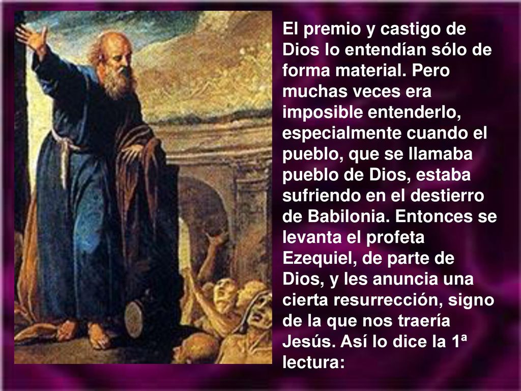 El premio y castigo de Dios lo entendían sólo de forma material