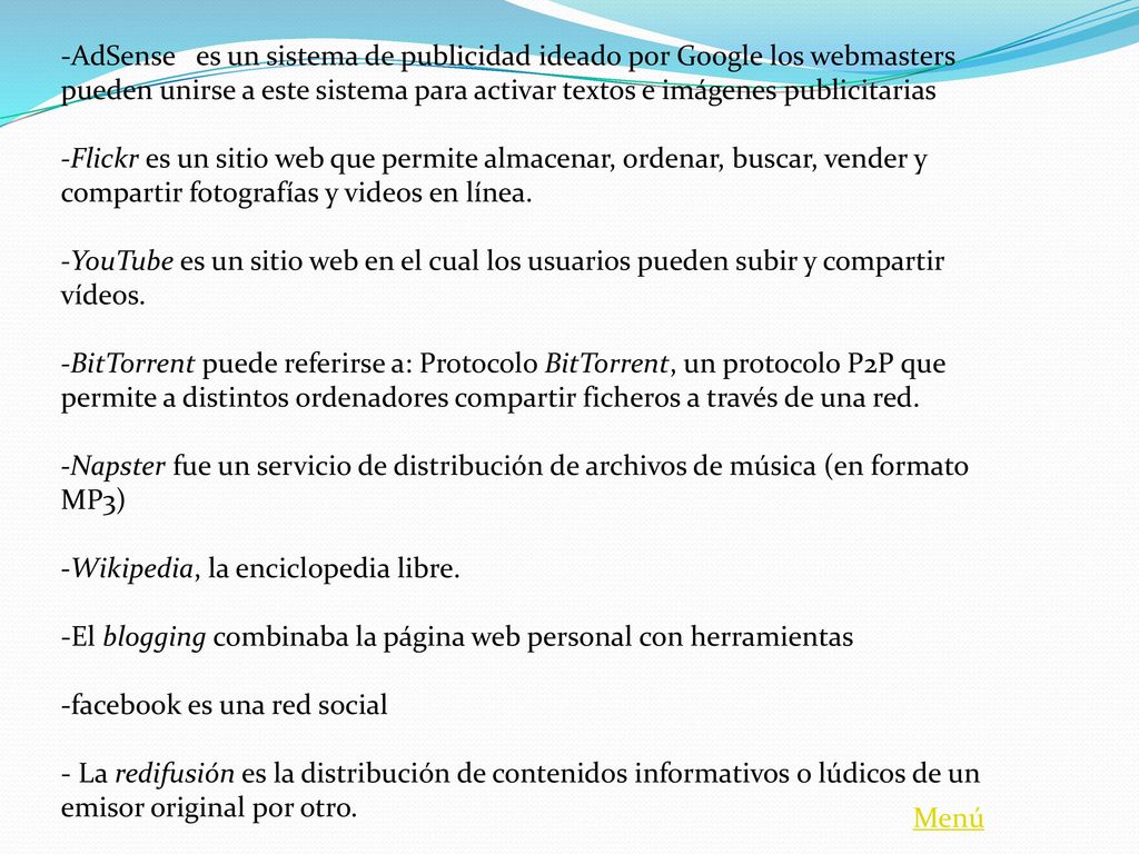 -AdSense es un sistema de publicidad ideado por Google los webmasters pueden unirse a este sistema para activar textos e imágenes publicitarias
