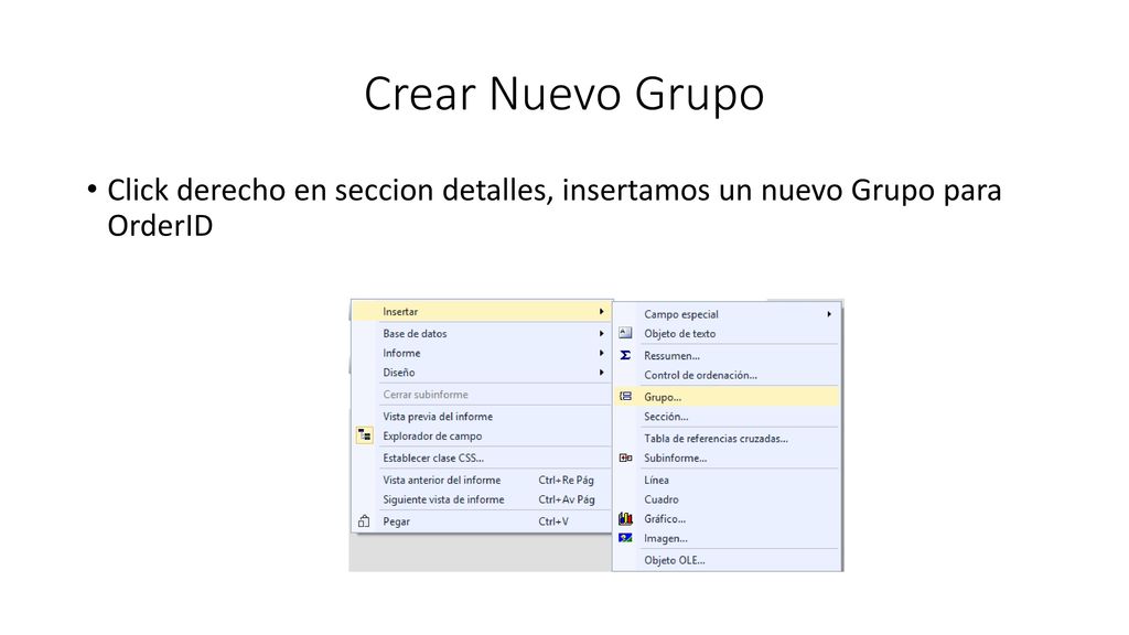 Crear Nuevo Grupo Click derecho en seccion detalles, insertamos un nuevo Grupo para OrderID