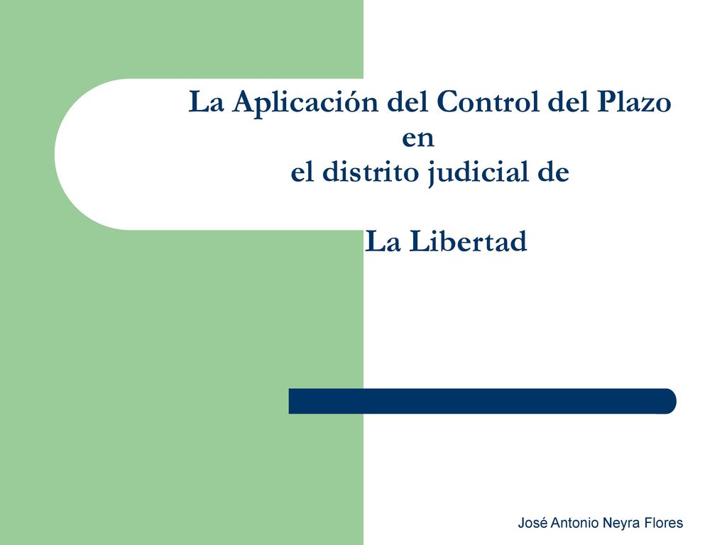 La Aplicación del Control del Plazo en el distrito judicial de La Libertad