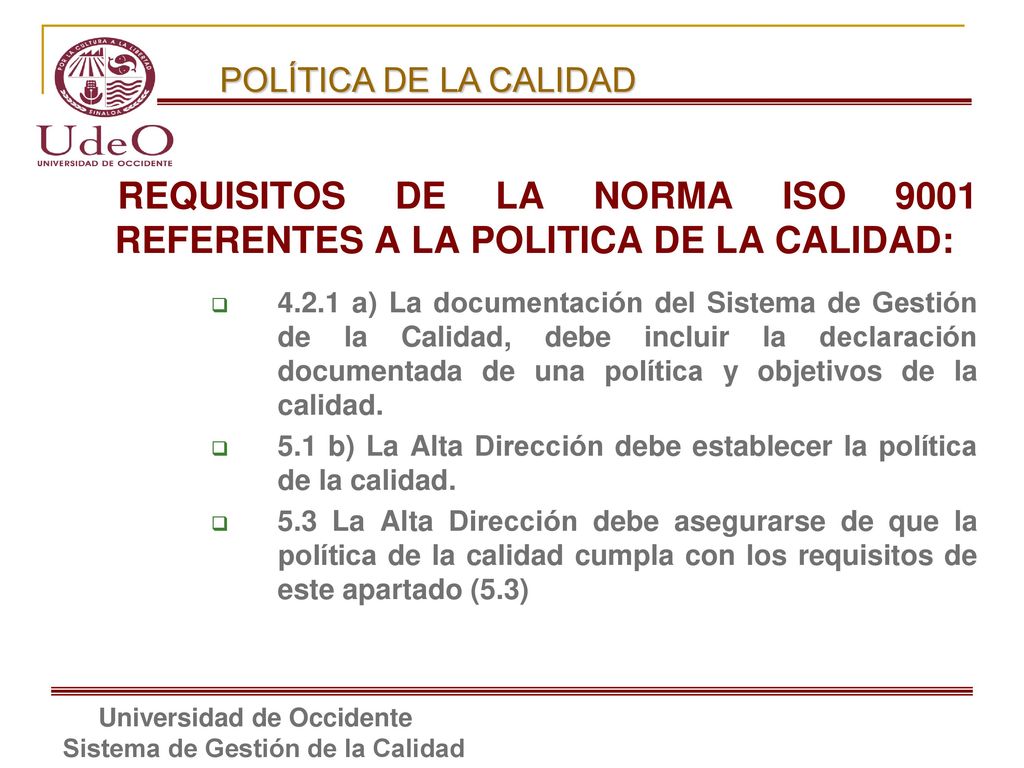 REQUISITOS DE LA NORMA ISO 9001 REFERENTES A LA POLITICA DE LA CALIDAD: