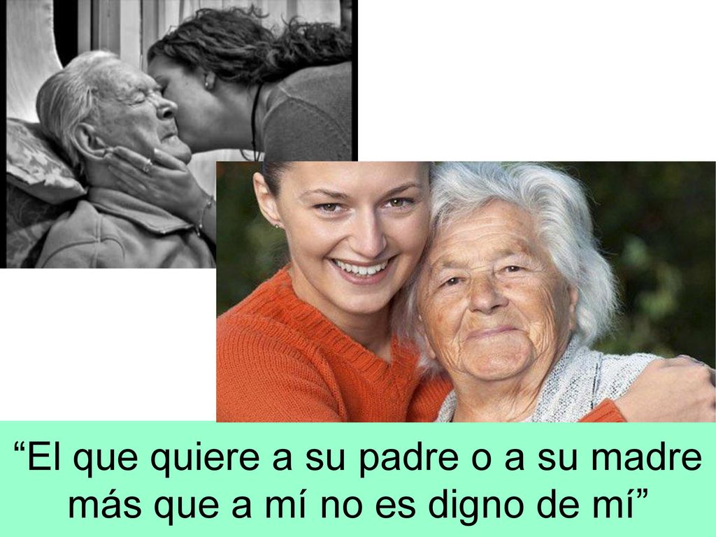 El que quiere a su padre o a su madre más que a mí no es digno de mí