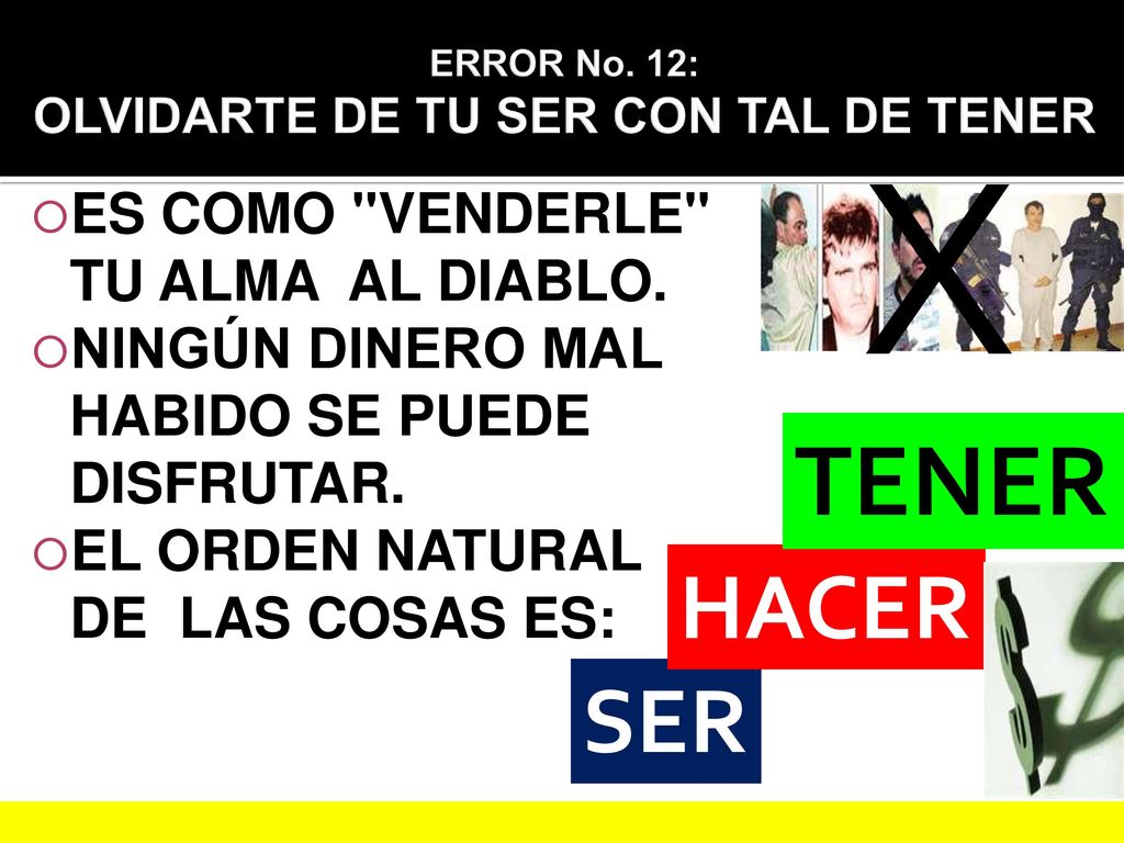 ERROR No. 12: OLVIDARTE DE TU SER CON TAL DE TENER