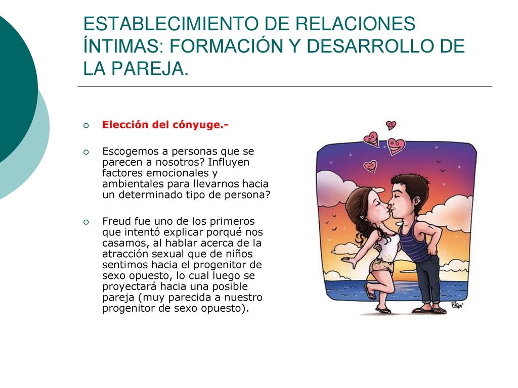 ESTABLECIMIENTO DE RELACIONES ÍNTIMAS: FORMACIÓN Y DESARROLLO DE LA PAREJA.