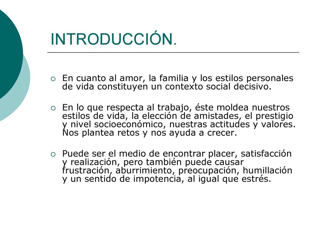 INTRODUCCIÓN. En cuanto al amor, la familia y los estilos personales de vida constituyen un contexto social decisivo.