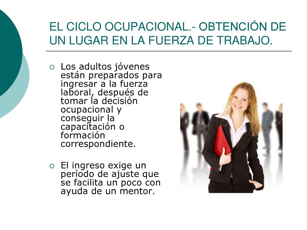 EL CICLO OCUPACIONAL.- OBTENCIÓN DE UN LUGAR EN LA FUERZA DE TRABAJO.