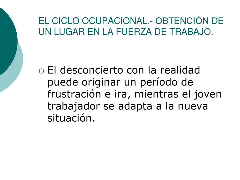 EL CICLO OCUPACIONAL.- OBTENCIÓN DE UN LUGAR EN LA FUERZA DE TRABAJO.