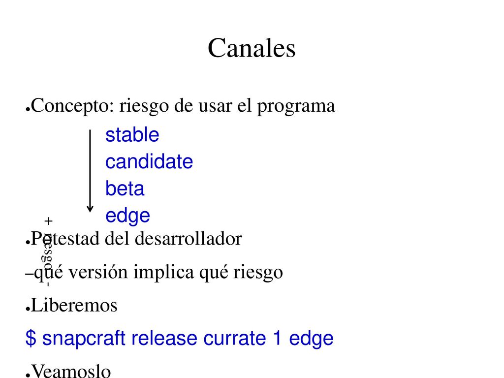 Canales Concepto: riesgo de usar el programa stable candidate beta