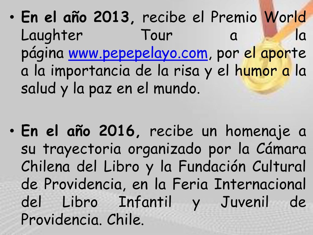 En el año 2013, recibe el Premio World Laughter Tour a la página www