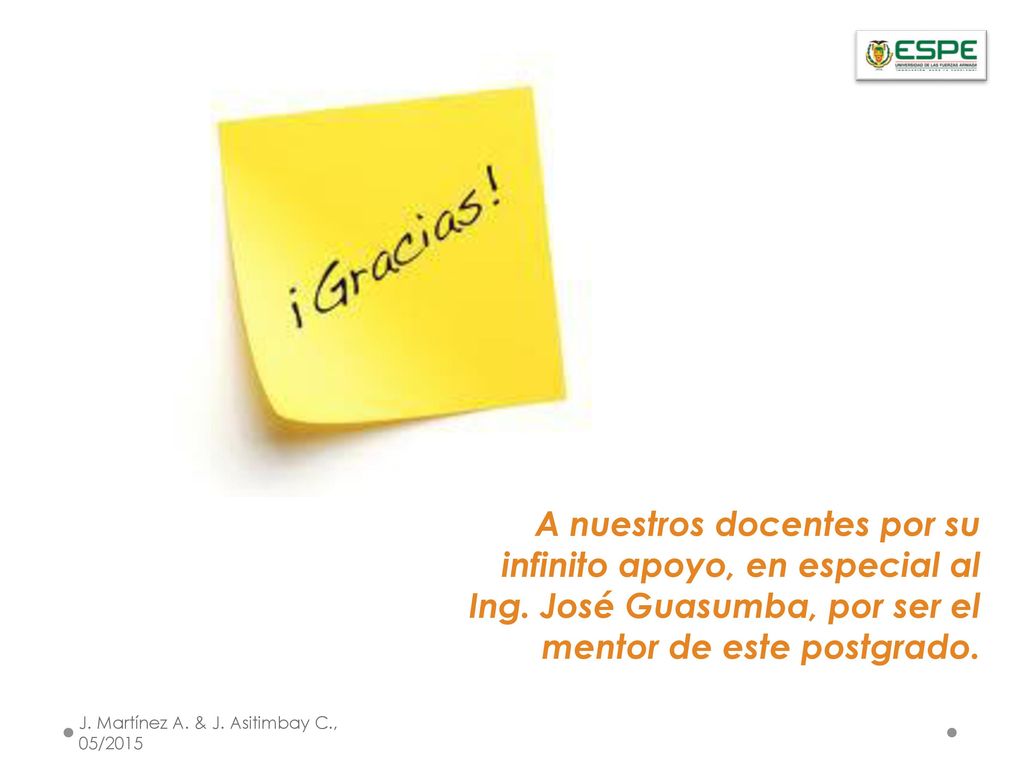 A nuestros docentes por su infinito apoyo, en especial al Ing