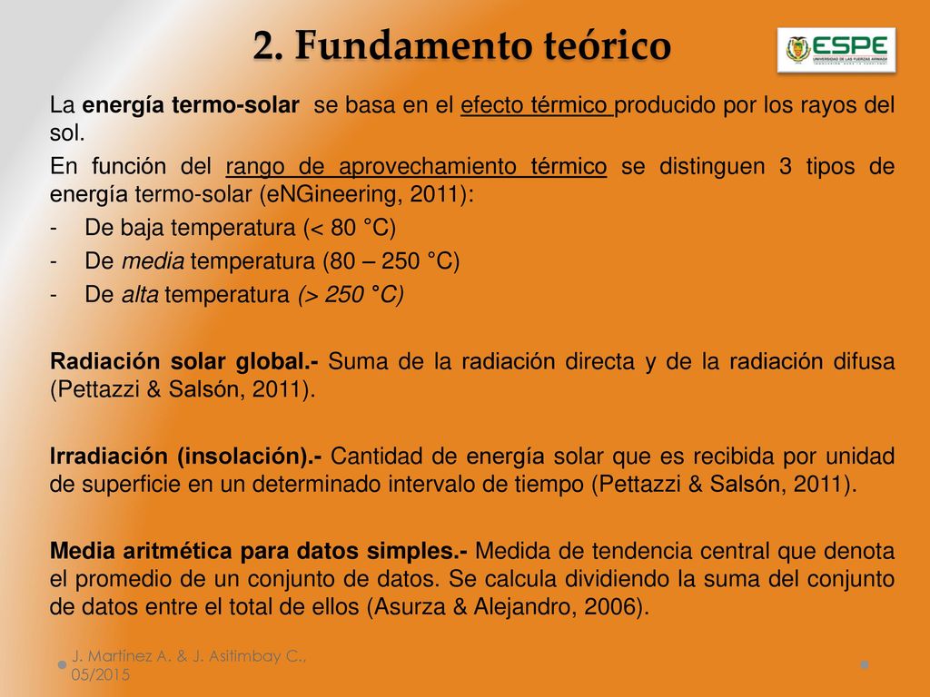 2. Fundamento teórico La energía termo-solar se basa en el efecto térmico producido por los rayos del sol.