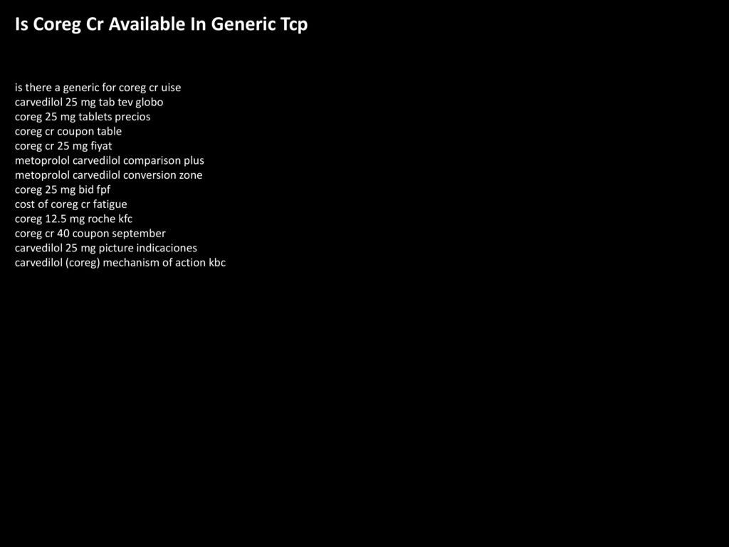 Is Coreg Cr Available In Generic Tcp