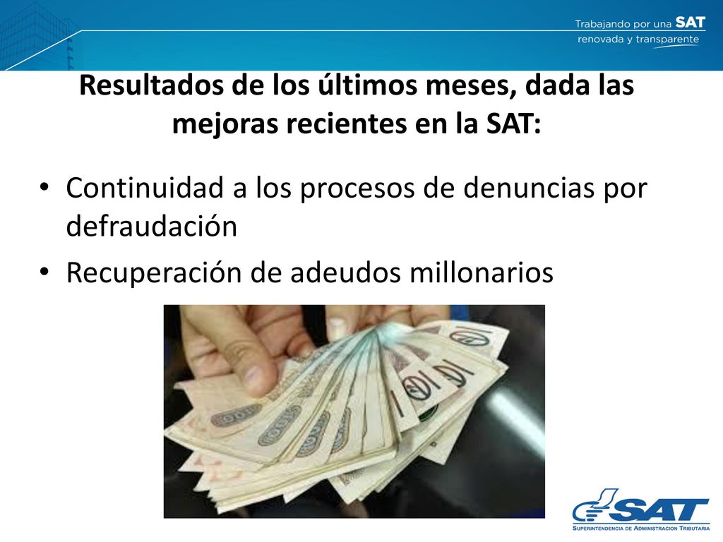 Resultados de los últimos meses, dada las mejoras recientes en la SAT: