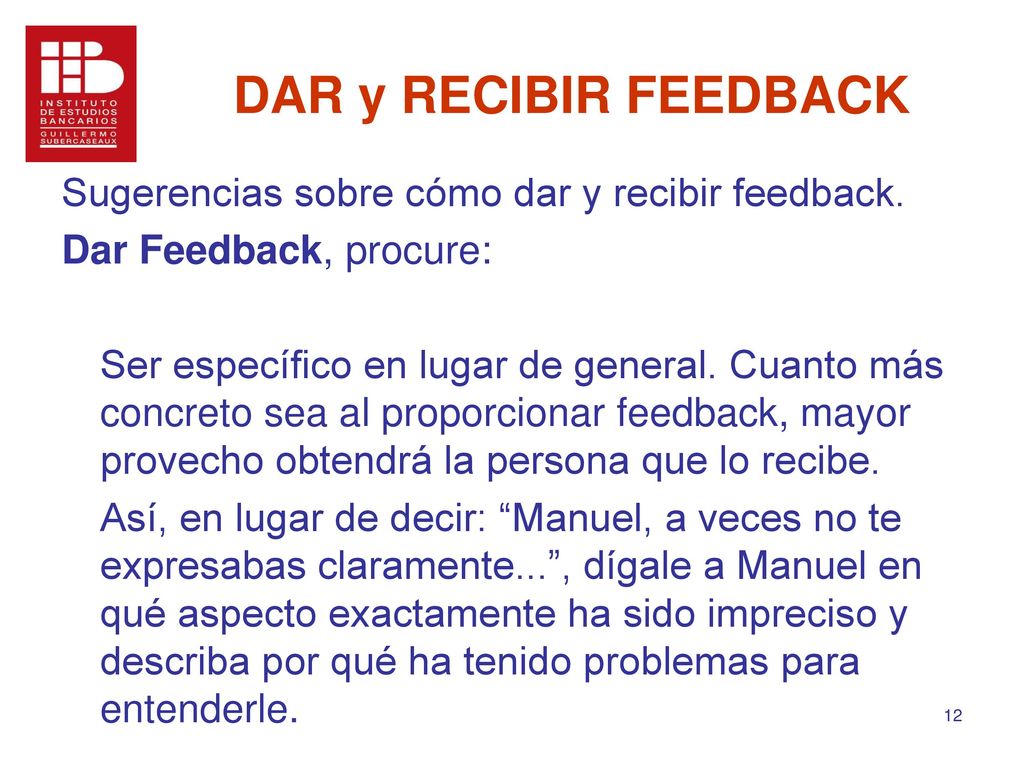 DAR y RECIBIR FEEDBACK Sugerencias sobre cómo dar y recibir feedback.