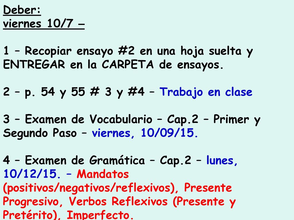 Deber: viernes 10/7 – 1 – Recopiar ensayo #2 en una hoja suelta y ENTREGAR en la CARPETA de ensayos.