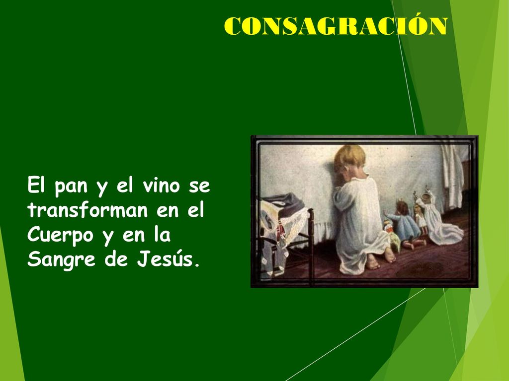 El pan y el vino se transforman en el Cuerpo y en la Sangre de Jesús.