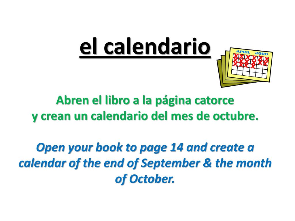 el calendario Abren el libro a la página catorce y crean un calendario del mes de octubre.