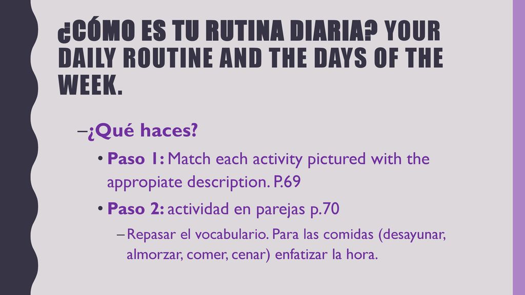 ¿Cómo es tu rutina diaria Your daily routine and the days of the week.