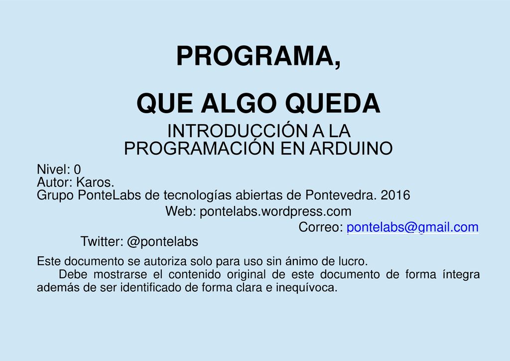 PROGRAMA, QUE ALGO QUEDA INTRODUCCIÓN A LA PROGRAMACIÓN EN ARDUINO