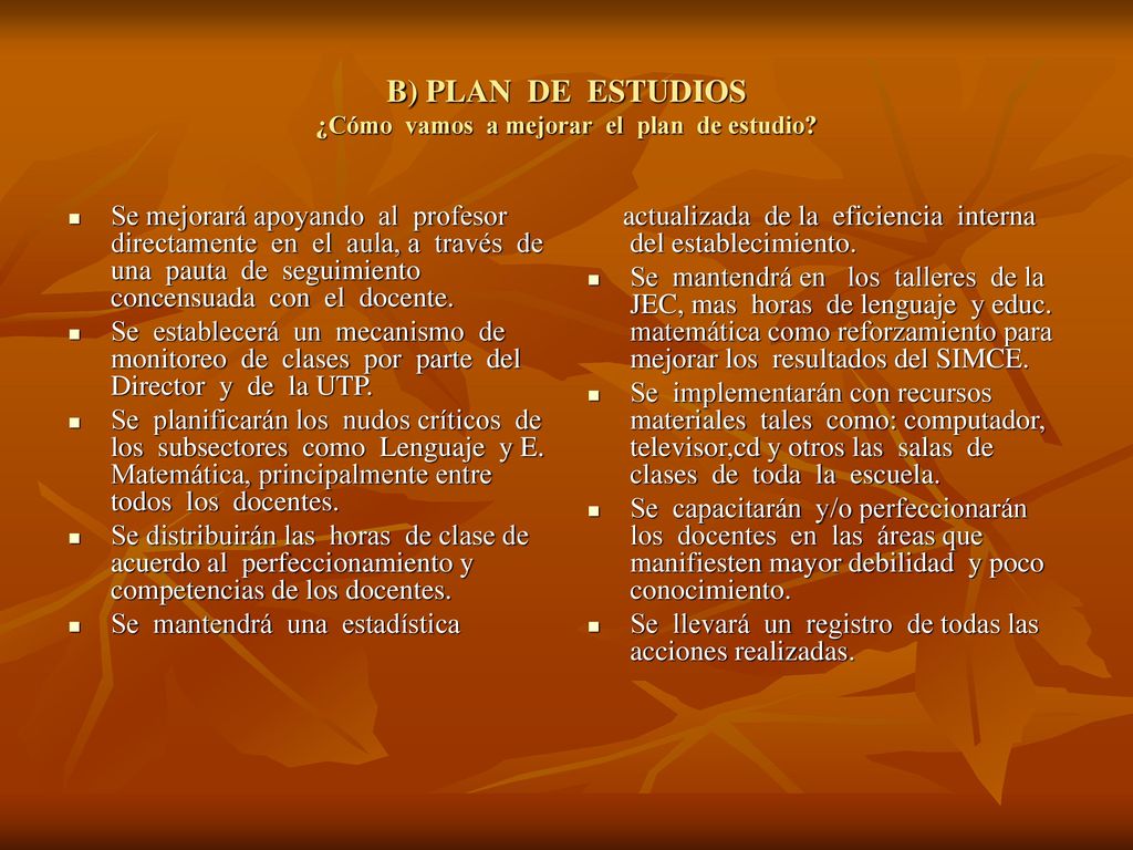 B) PLAN DE ESTUDIOS ¿Cómo vamos a mejorar el plan de estudio
