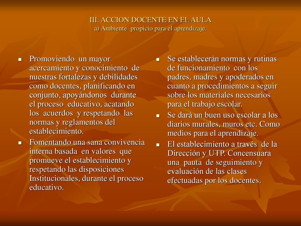 III. ACCION DOCENTE EN EL AULA a) Ambiente propicio para el aprendizaje.