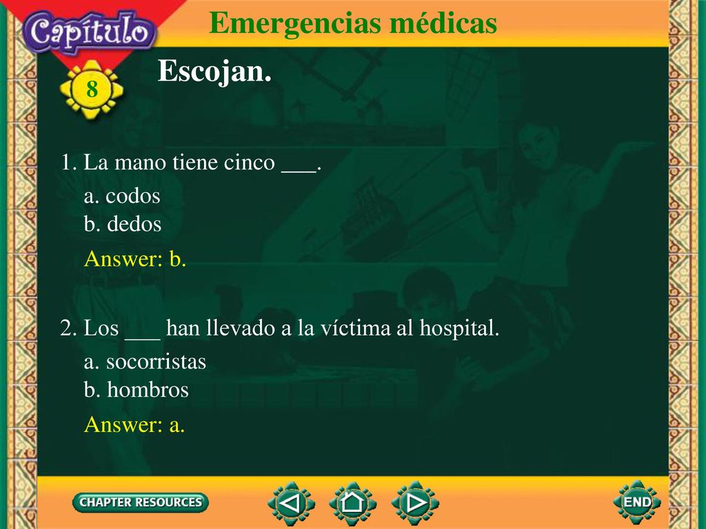 Emergencias médicas Escojan. 1. La mano tiene cinco ___. a. codos