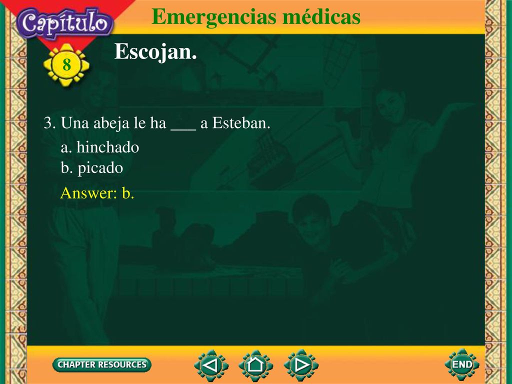 Emergencias médicas Escojan. 3. Una abeja le ha ___ a Esteban.