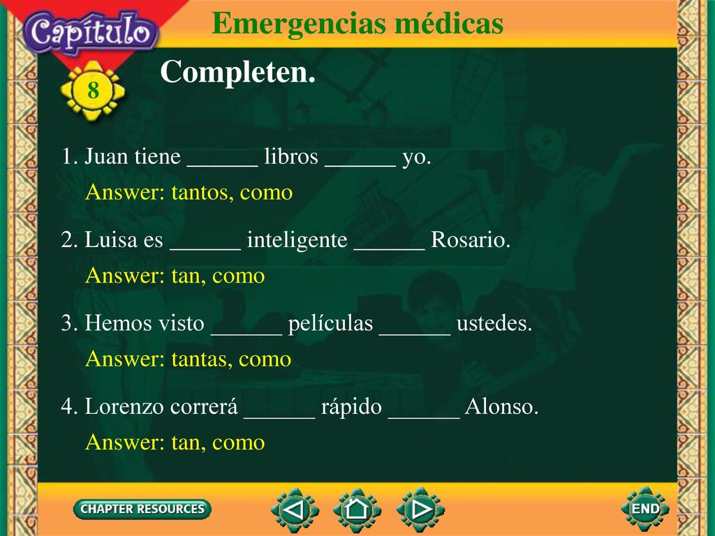 Emergencias médicas Completen. 1. Juan tiene ______ libros ______ yo.