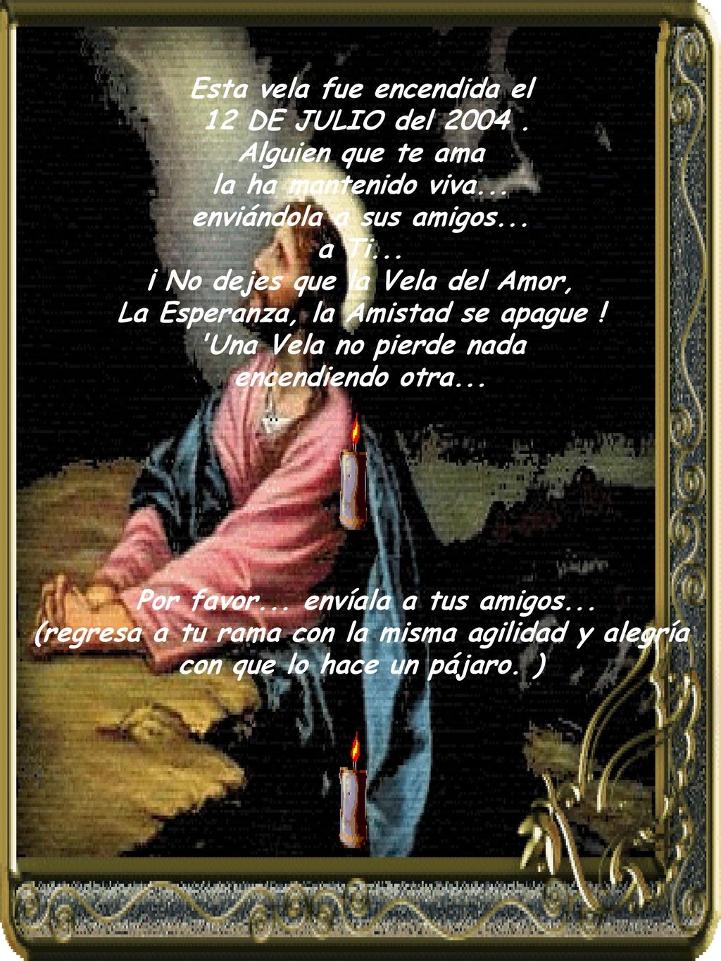 Esta vela fue encendida el 12 DE JULIO del Alguien que te ama